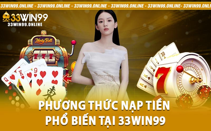 nạp tiền 33win99